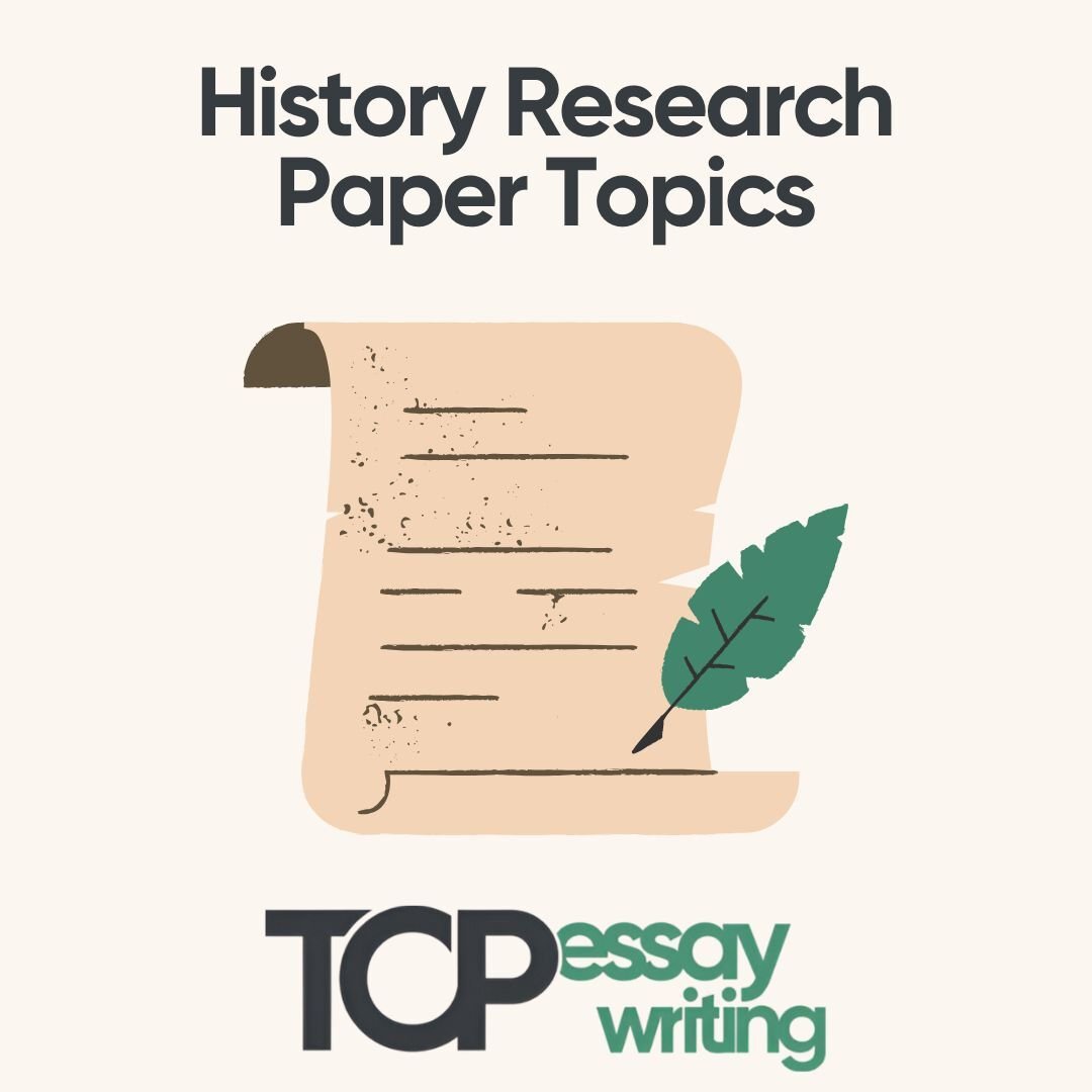 150 Unique History Research Paper Topics to Spark Interest in Your Paper