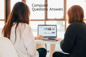 Computer Questions Answers - Basic Computer Knowledge