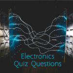 Electronics Basic General Knowledge Questions and Answers