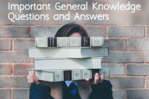 Important General Knowledge Questions and Answers
