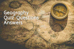 Geography Quiz Questions Answers – Learn More about Geography