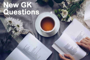 New GK Questions with Answers - Learn GK Online