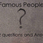 Famous People Quiz questions and Answers