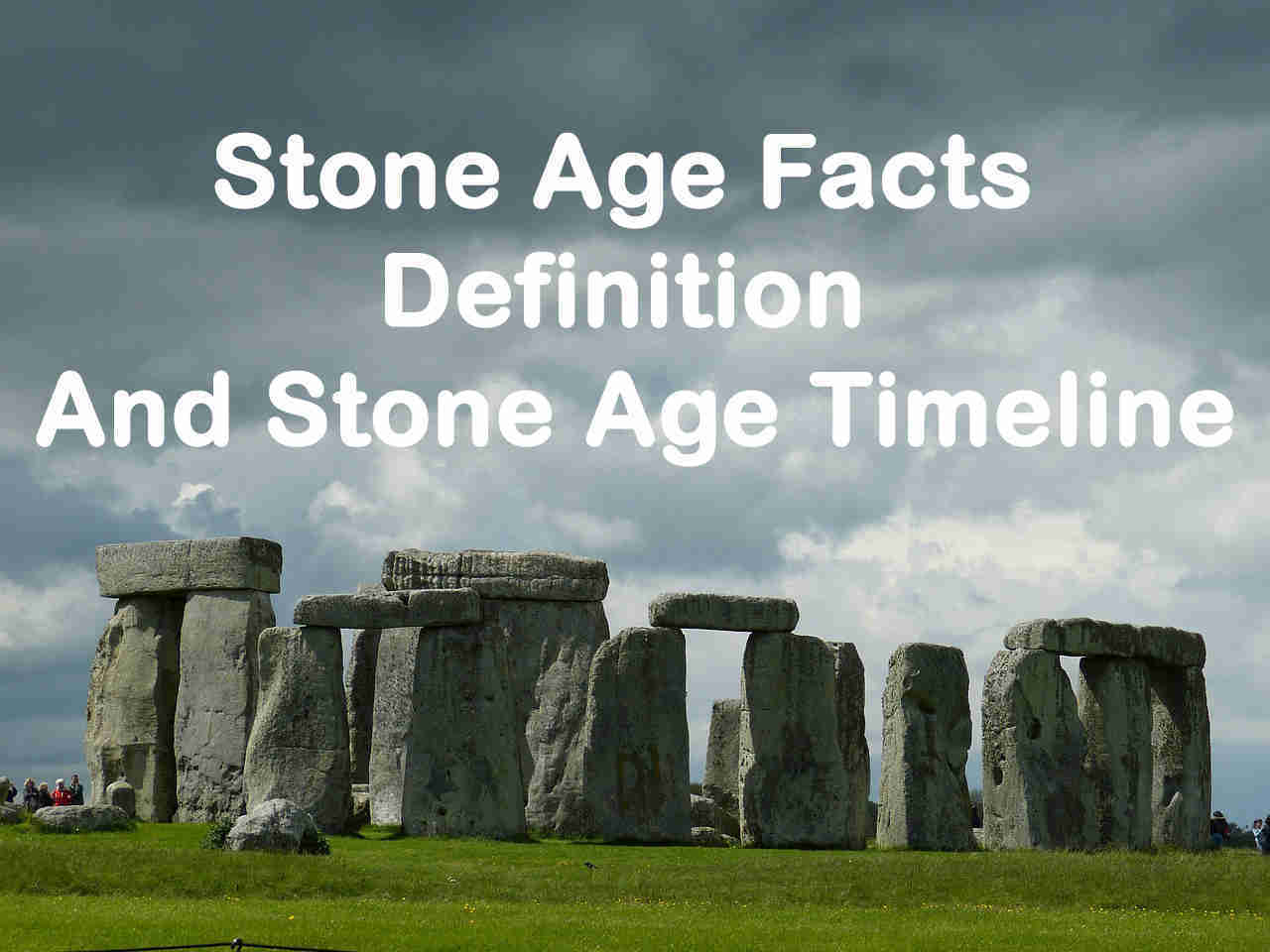 Stone Age Facts Definition And Stone Age Timeline 