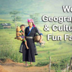 World Geography and Cultures Fun Facts