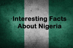 10 Interesting Facts About Nigeria