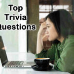 Top Trivia Questions and Answers