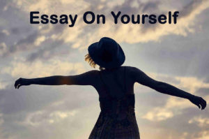 Essay on Yourself - Essay About Myself For Students In English