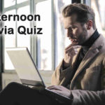 Afternoon Trivia Quiz