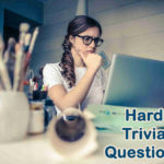 Hard Trivia Questions and Answers