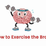 How to Exercise The Brain - The Best Ways to Exercise Your Brain