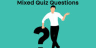 General Knowledge Mixed Quiz Questions and Answers